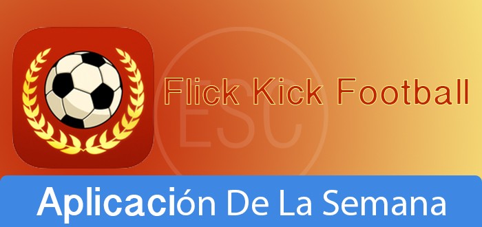 EscapeDigital-App de la Semana: Flick Kick Football
